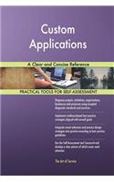 Custom Applications A Clear and Concise Reference