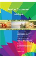 Services Procurement Solutions A Complete Guide - 2019 Edition