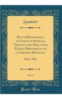 Revue Britannique, ou Choix d'Articles Traduits des Meilleurs Écrits Périodiques de la Grande-Bretagne, Vol. 2: Mars, 1836 (Classic Reprint)