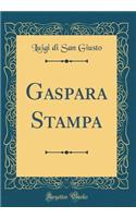Gaspara Stampa (Classic Reprint)