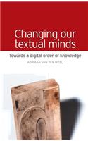 Changing Our Textual Minds: Towards a Digital Order of Knowledge