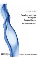 Microsoft Excel 2013: Develop and Use Complex Spreadsheets