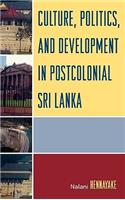 Culture, Politics, and Development in Postcolonial Sri Lanka