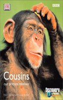 Cousins: Our Primate Relatives (Bbc/Discovery)