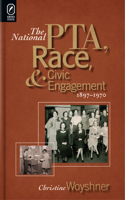 National Pta, Race, and Civic Engagement, 1897-1970