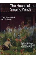 The House of the Singing Winds: The Life and Work of T. C. Steele