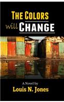 The Colors Will Change