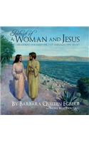 Portrait of a Woman and Jesus: He Looked Through Her Eyes and Into Her Heart