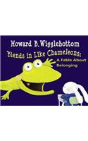 Howard B. Wigglebottom Blends in Like Chameleons