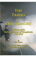 The Trains of Our Memory