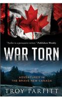 War Torn: Adventures in the Brave New Canada
