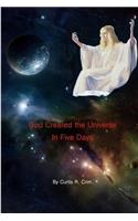God Created the Universe in Five Days