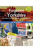 Forgotten Yorkshire and Parts of North Derbyshire and Humberside