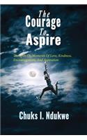 Courage To Aspire