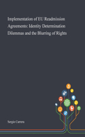 Implementation of EU Readmission Agreements: Identity Determination Dilemmas and the Blurring of Rights