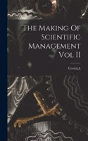 The Making Of Scientific Management Vol II