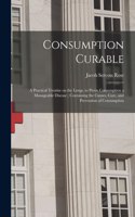 Consumption Curable