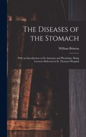 The Diseases of the Stomach