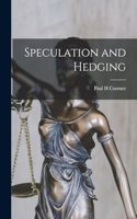 Speculation and Hedging