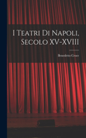 I Teatri di Napoli, Secolo XV-XVIII