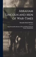 Abraham Lincoln and Men of War-Times