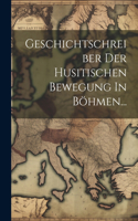 Geschichtschreiber Der Husitischen Bewegung In Böhmen...