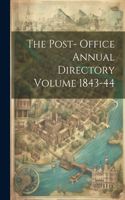 The Post- Office Annual Directory Volume 1843-44