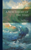 New Theory of the Tides