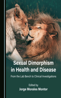 Sexual Dimorphism in Health and Disease: From the Lab Bench to Clinical Investigations