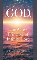 GOD, The Active Principle of Infinite Love