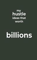 My Hustle Ideas That Worth Billions