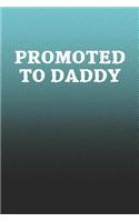 Promoted To Daddy