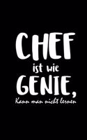 Chef Ist Wie Genie Kann Man Nicht Lernen