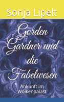 Gorden Gardner und die Fabelwesen: Ankunft im Wolkenpalast