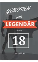 Geboren um LEGENDÄR zu sein 18 TAGEBUCH