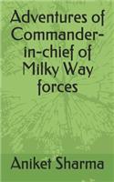 Adventures of Commander-in-chief of Milky Way forces
