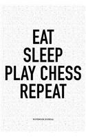 Eat Sleep Play Chess Repeat