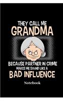 They Call Me Grandma Because Partner In Crime Makes Me Sound Like A Bad Influence Notebook