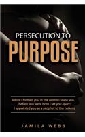 Persecution to Purpose