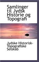 Samlinger Til Jydsk Historie Og Topografi