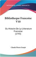 Bibliotheque Francoise V10: Ou Histoire De La Litterature Francoise (1745)