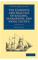 The Elements and Practice of Rigging, Seamanship, and Naval Tactics 4 Volume Set: (Cambridge Library Collection - Naval and Military History)