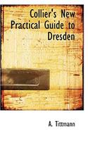 Collier's New Practical Guide to Dresden