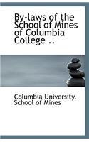 By-Laws of the School of Mines of Columbia College ..