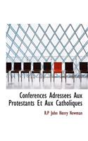 Conf Rences Adress Es Aux Protestants Et Aux Catholiques