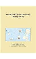 The 2013-2018 World Outlook for Drafting Services