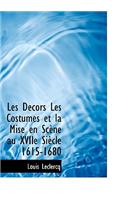 Les D Cors Les Costumes Et La Mise En SC Ne Au Xviie Si Cle 1615-1680