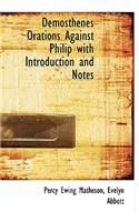 Demosthenes Orations Against Philip with Introduction and Notes