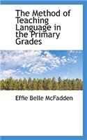 The Method of Teaching Language in the Primary Grades