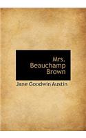 Mrs. Beauchamp Brown